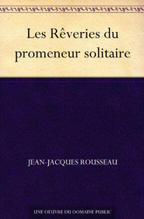 Résumé de Les Rêveries du promeneur solitaire / Rêveries du promeneur solitaire