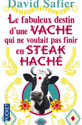 Résumé de Le fabuleux destin d'une vache qui ne voulait pas finir en steak haché