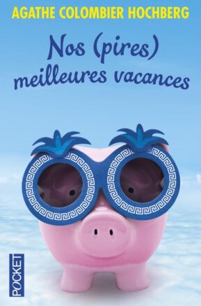 Résumé de Nos (pires) meilleures vacances