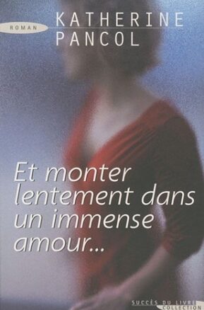 Résumé de Et monter lentement dans un immense amour