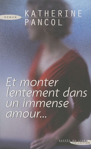 Résumé de Et monter lentement dans un immense amour