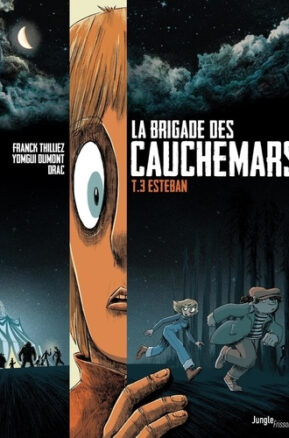 Résumé de La brigade des cauchemars (BD), tome 3 : Esteban
