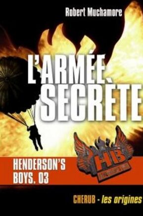 Résumé de Henderson's Boys, tome 3 : L'armée secrète