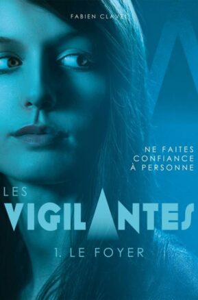Résumé de Les vigilantes, tome 1 : Le foyer