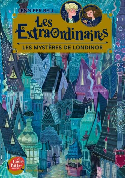 Résumé de Les extraordinaires (Bell), tome 1 : Les mystères de Londinor