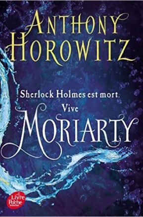 Résumé de Sherlock Holmes est mort. Vive Moriarty