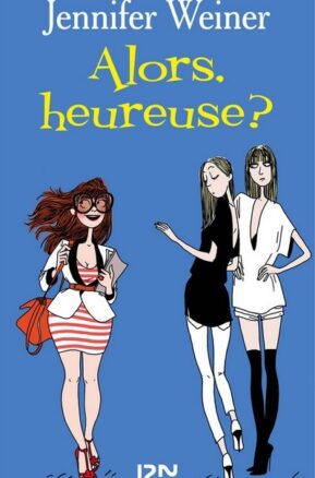 Résumé de Alors, heureuse ?
