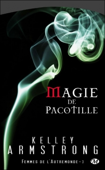 Résumé de Femmes de l'Autremonde, tome 03 : Magie de pacotille