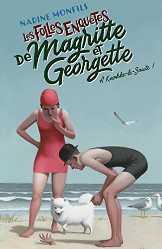 Résumé de Les Folles enquêtes de Magritte et Georgette, tome 2 : À Knokke-le-Zoute !