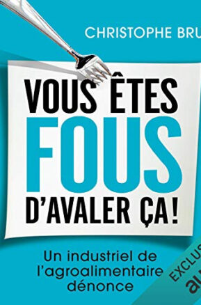 Résumé de Vous êtes fous d'avaler ça !