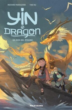Résumé de Yin et le dragon, tome 1 : Créatures célestes