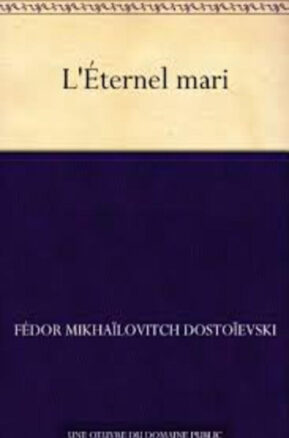 Résumé de L'Éternel Mari