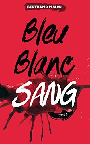 Résumé de Bleu blanc sang, tome 3 : Sang