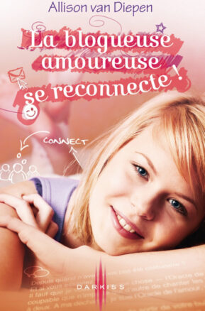 Résumé de Les secrets d'une blogueuse amoureuse, tome 2 : La blogueuse amoureuse se reconnecte !