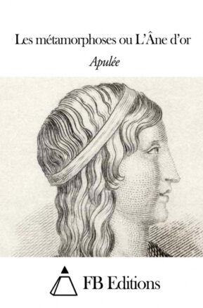 Résumé de L'Âne d'or ou Les Métamorphoses