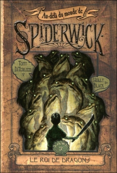 Résumé de Au-delà du monde de Spiderwick, tome 3 : Le roi de Dragons