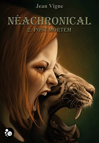 Résumé de Néachronical, tome 2 : Post Mortem