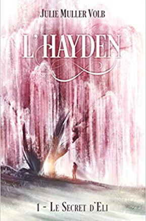 Résumé de L'Hayden, tome 1 : Le secret d'Eli / À l'aube d'un nouveau monde, tome 1 : L'hayden