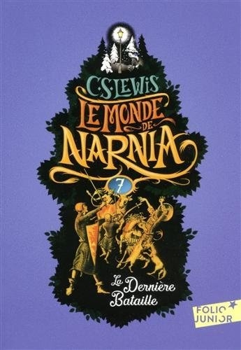 Résumé de Les Chroniques de Narnia / Le Monde de Narnia, tome 7 : La Dernière Bataille