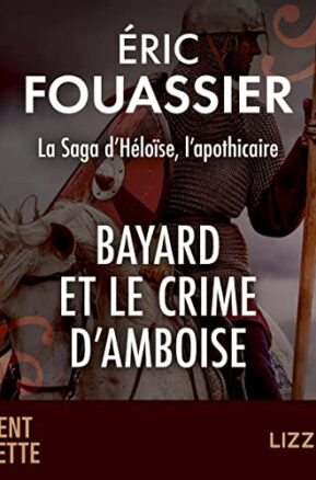 Résumé de Bayard et le crime d'Amboise