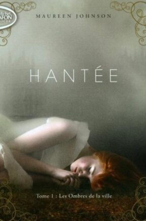 Résumé de Hantée, tome 1 : Les ombres de la ville