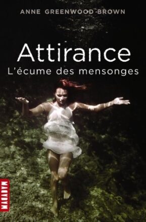 Résumé de Attirance, tome 2 : L'écume des Mensonges