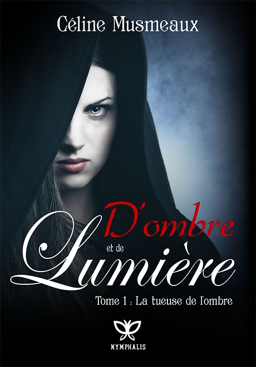 Résumé de D'Ombre et de Lumière, tome 1 : La Tueuse de l'Ombre