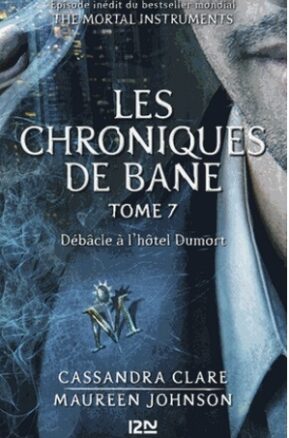 Résumé de La cité des ténèbres / The Mortal Instruments : Les chroniques de Bane, tome 07 : Débâcle à l'hôtel Dumort