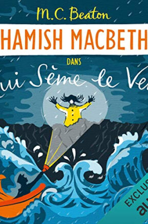 Résumé de Hamish Macbeth, tome 06 : Qui sème le vent