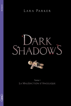Résumé de Dark Shadows, tome 1 : La Malédiction d'Angélique