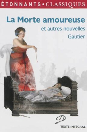 Résumé de La morte amoureuse et autres contes/nouvelles fantastiques