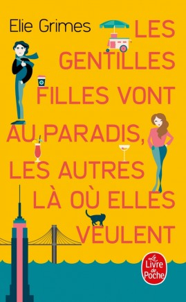 Résumé de Les gentilles filles vont au paradis, les autres là où elles veulent
