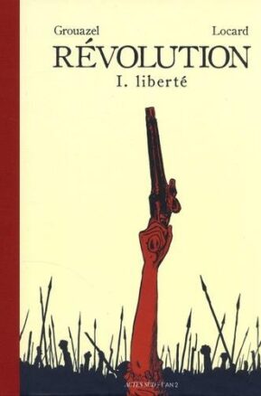 Résumé de Révolution (BD), tome 1 : Liberté