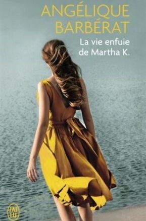 Résumé de La vie enfuie de Martha K.