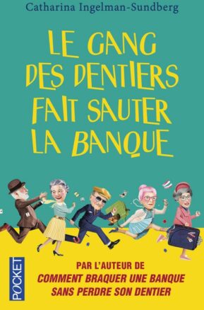 Résumé de Le Gang des dentiers, tome 2 : Le gang des dentiers fait sauter la banque