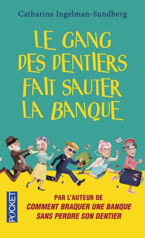 Résumé de Le Gang des dentiers, tome 2 : Le gang des dentiers fait sauter la banque