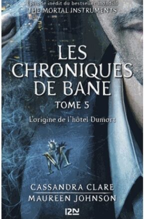Résumé de La cité des ténèbres / The Mortal Instruments : Les chroniques de Bane, tome 05 : L'origine de l'hôtel Dumort