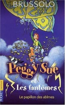 Résumé de Peggy Sue et les fantômes, tome 03 : Le papillon des abîmes