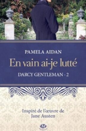 Résumé de Darcy gentleman, tome 2 : En vain ai-je lutté