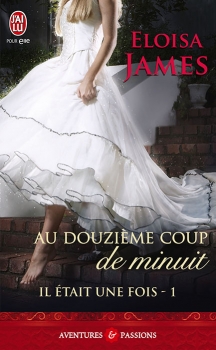 Résumé de Il était une fois, tome 1 : Au douzième coup de minuit