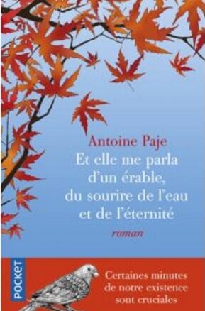 Résumé de Et elle me parla d'un érable, du sourire, de l'eau et de l'éternité