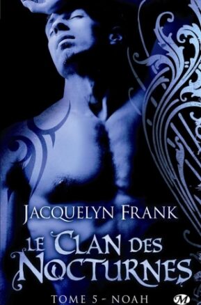 Résumé de Le clan des nocturnes, tome 5 : Noah