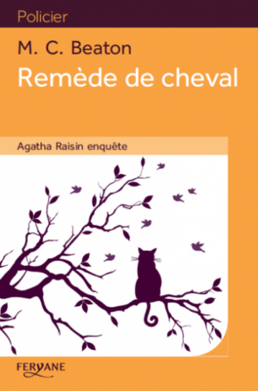 Résumé de Agatha Raisin enquête, tome 02 : Remède de cheval