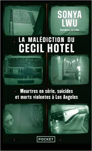 Résumé de La malédiction du Cecil Hotel : Meurtres en série, suicides et morts violentes à Los Angeles