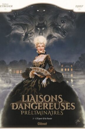 Résumé de Liaisons dangereuses : Préliminaires, tome 1 : L'espoir et la vanité