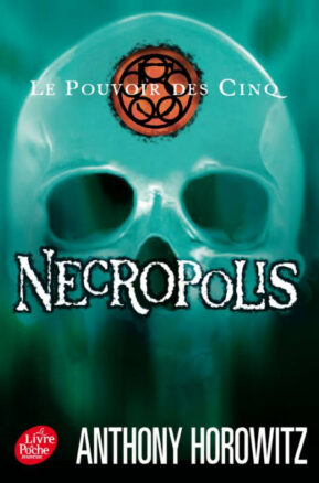 Résumé de Le pouvoir des Cinq, tome 4 : Necropolis