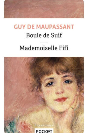 Résumé de Boule de Suif suivi de Mademoiselle Fifi / Boule de Suif, Mademoiselle Fifi