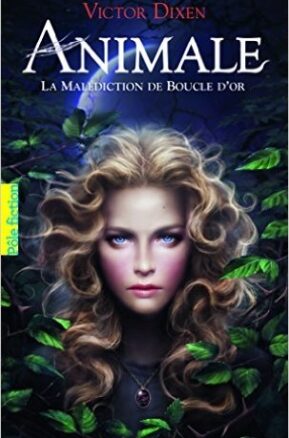 Résumé de Animale, tome 1 : La malédiction de Boucle d'or