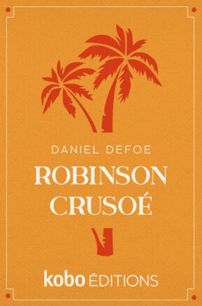 Résumé de Robinson Crusoé