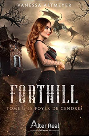 Résumé de Forthill, tome 1 : Le foyer de cendres